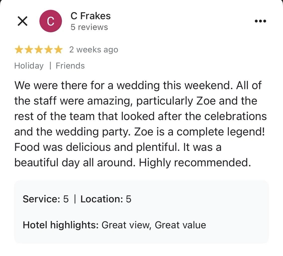 All of the staff were amazing, particularly Zoe and the rest of the team that looked after the celebrations and the wedding party. Zoe is a complete legend!